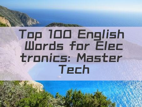 Top 100 English Words for Electronics: Master Tech Vocabulary!
